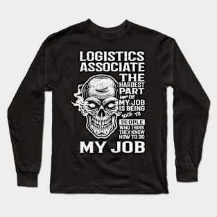 Logistics Associate T Shirt - The Hardest Part Gift Item Tee Long Sleeve T-Shirt